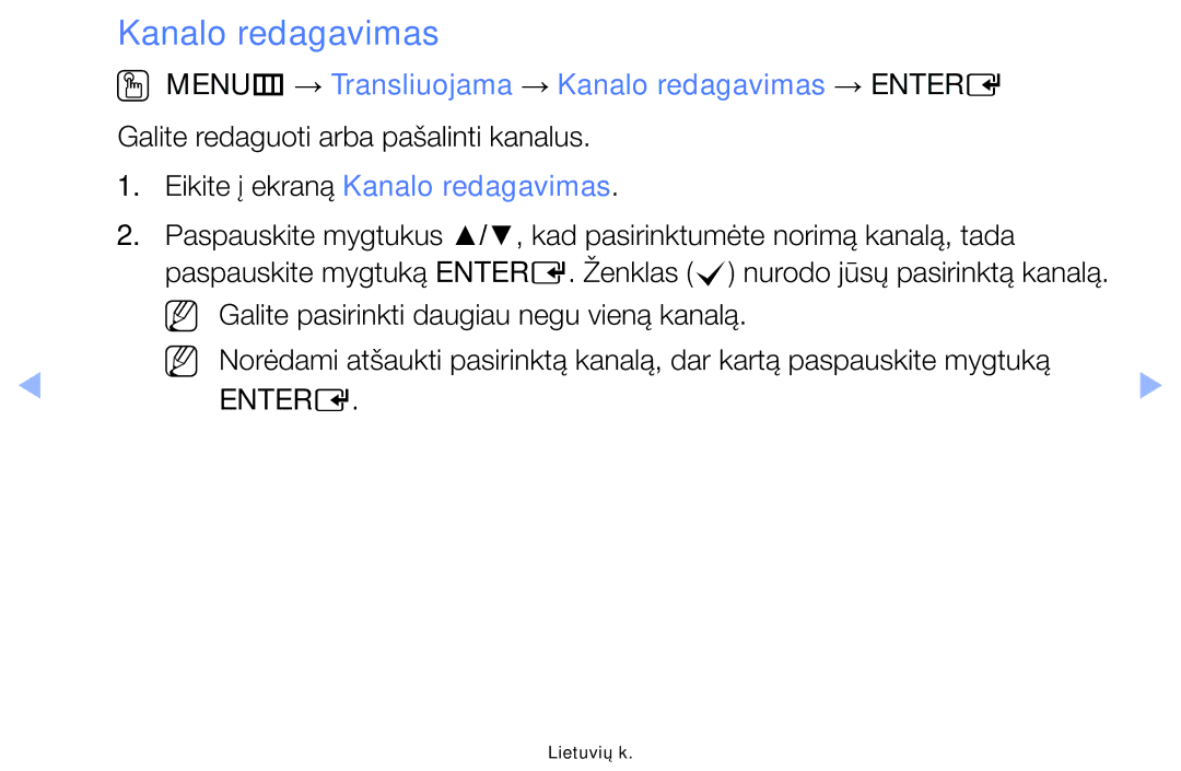 Samsung UE40F6100AWXBT OO MENUm → Transliuojama → Kanalo redagavimas → Entere, Eikite į ekraną Kanalo redagavimas 