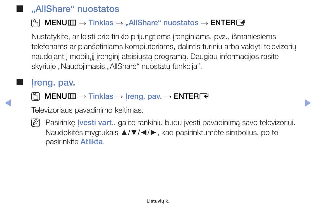 Samsung UE40F6100AWXBT, UE60F6170SSXZG, UE22F5000AWXBT Įreng. pav, OO MENUm → Tinklas → „AllShare nuostatos → Entere 