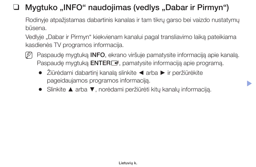 Samsung UE55F6100AWXBT, UE60F6170SSXZG, UE22F5000AWXBT, UE19F4000AWXBT manual Mygtuko „INFO naudojimas vedlys „Dabar ir Pirmyn 