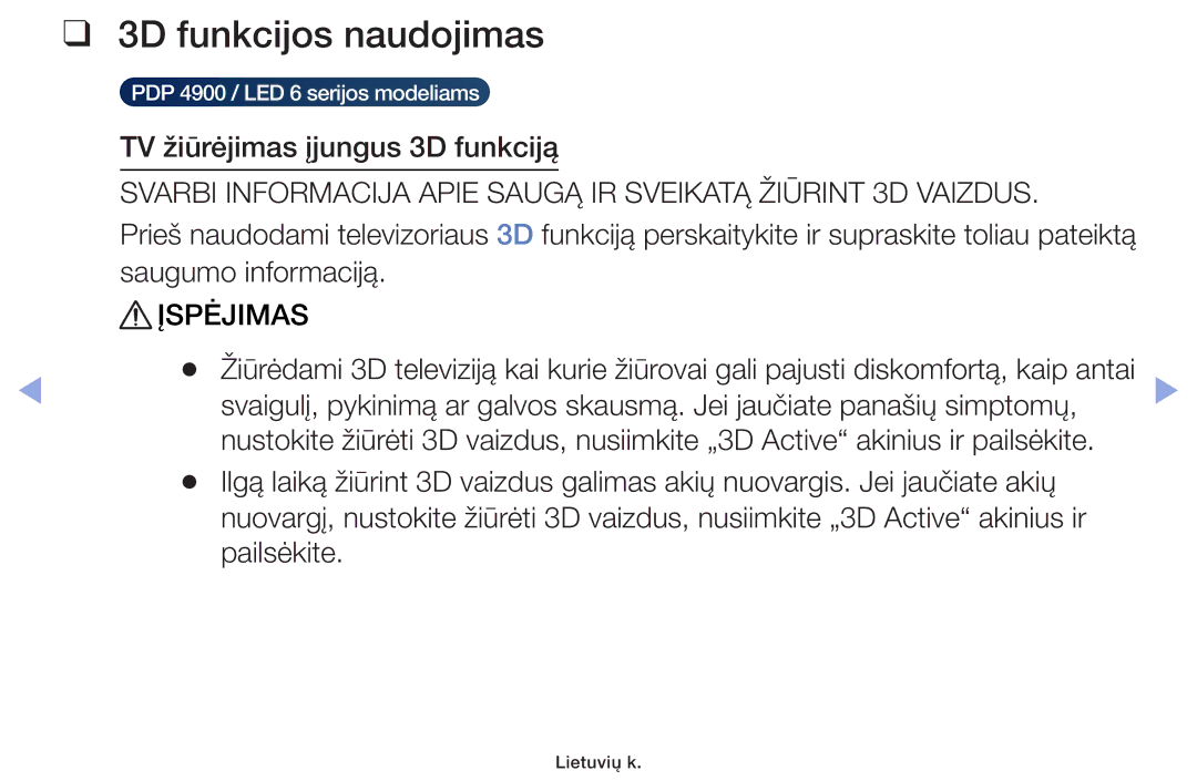 Samsung UE22F5000AWXBT, UE60F6170SSXZG, UE19F4000AWXBT, UE55F6100AWXBT, UE28F4000AWXBT 3D funkcijos naudojimas, Įspėjimas 