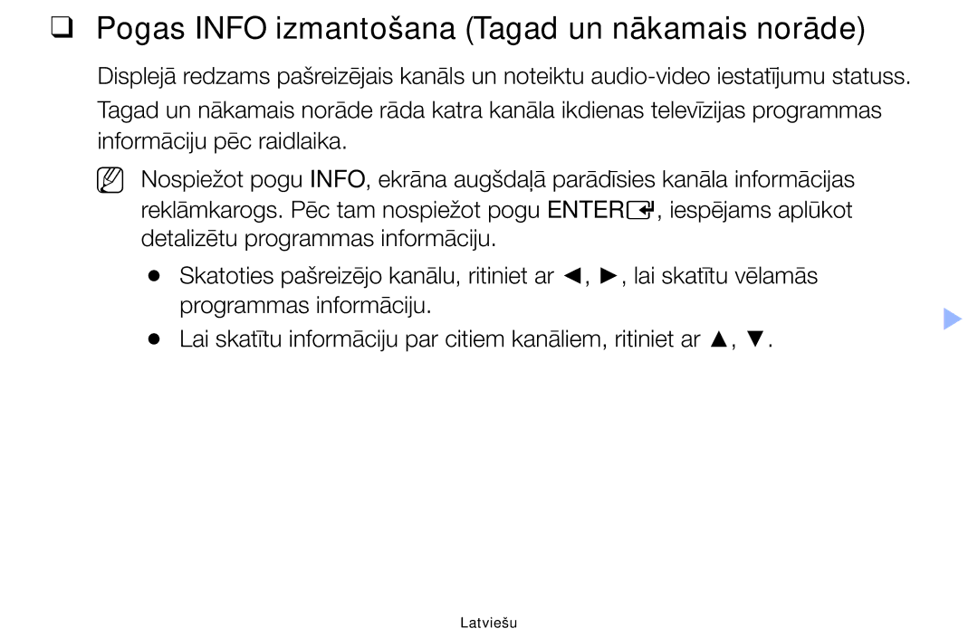 Samsung UE55F6100AWXBT, UE60F6170SSXZG, UE22F5000AWXBT, UE19F4000AWXBT manual Pogas Info izmantošana Tagad un nākamais norāde 