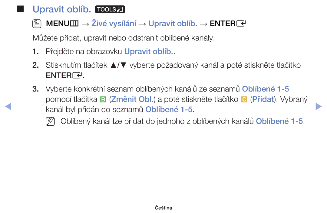 Samsung UE46F6100AWXXN, UE60F6170SSXZG, UE32F6100AWXZF Upravit oblíb. t, OO MENUm → Živé vysílání → Upravit oblíb. → Entere 