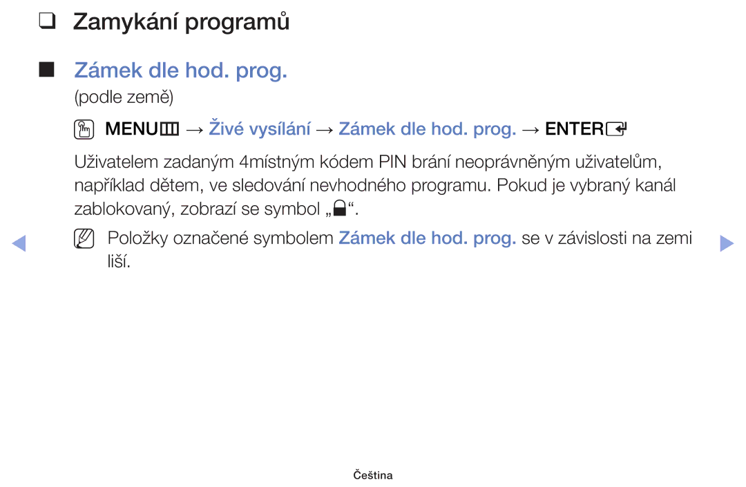 Samsung UE22F5000AKXXU, UE60F6170SSXZG Zamykání programů, OO MENUm → Živé vysílání → Zámek dle hod. prog. → Entere 