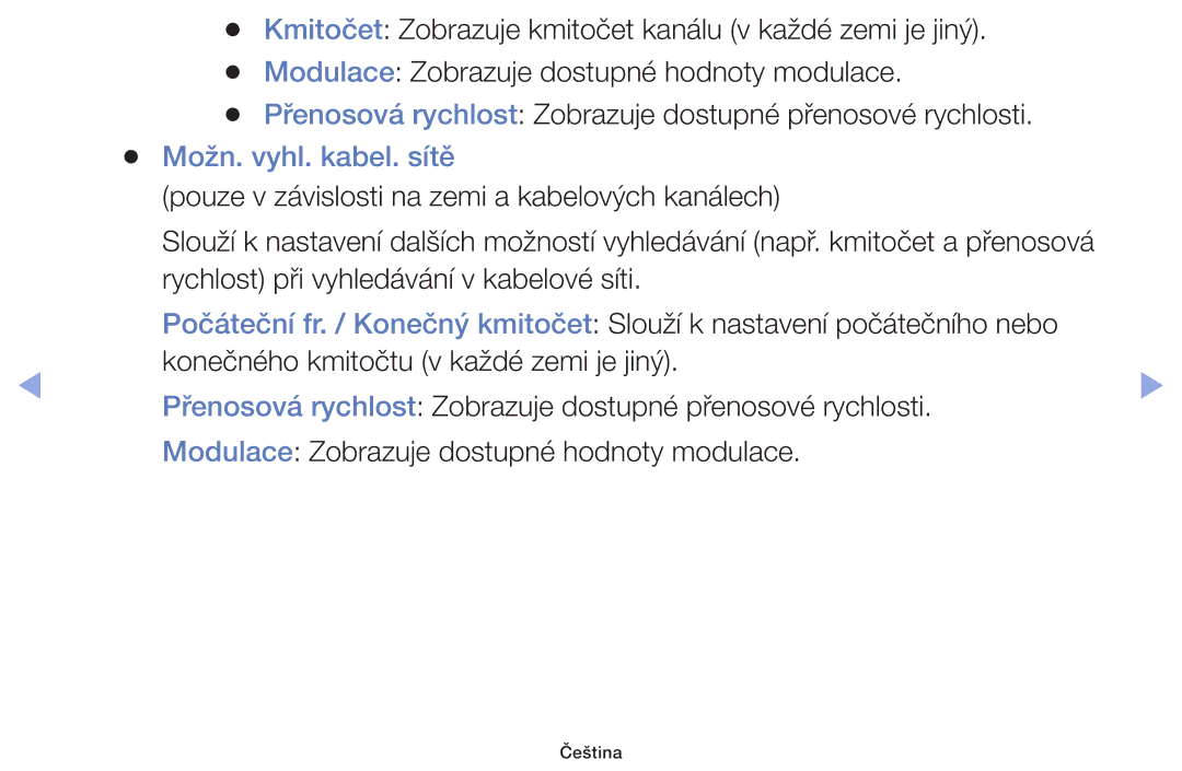 Samsung UE46F6100AKXZT, UE60F6170SSXZG, UE32F6100AWXZF, UE55F6100AWXZF, UE40F6100AWXZF, UE22F5000AWXZF Možn. vyhl. kabel. sítě 