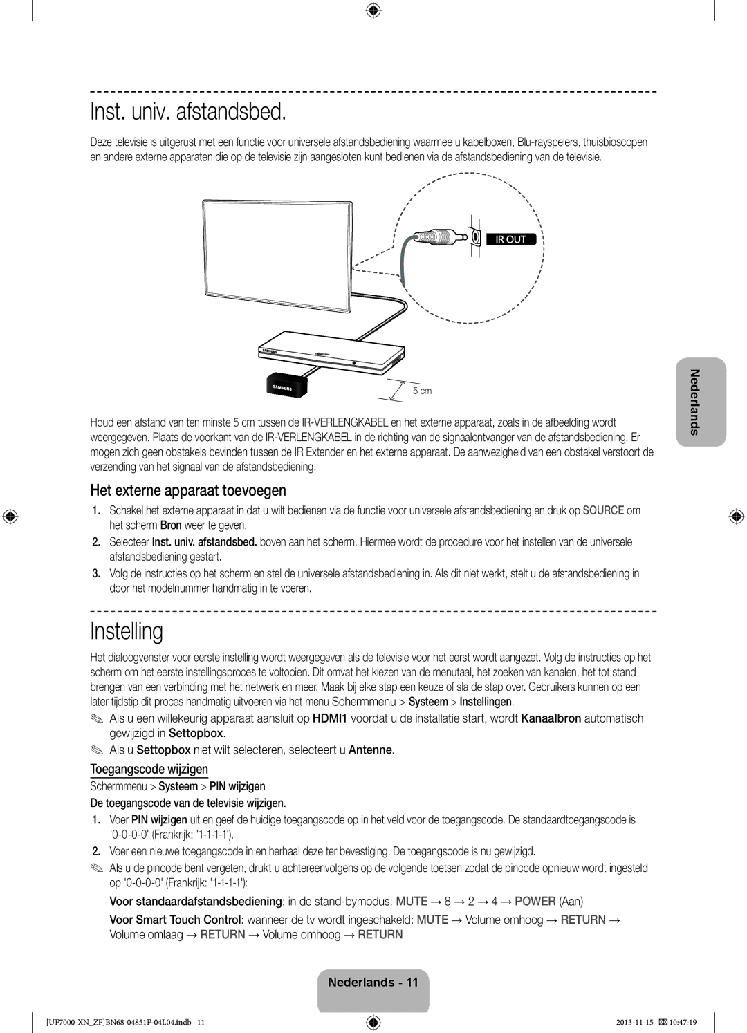 Samsung UE55F7000SLXZF manual Inst. univ. afstandsbed, Instelling, Het externe apparaat toevoegen, Toegangscode wijzigen 