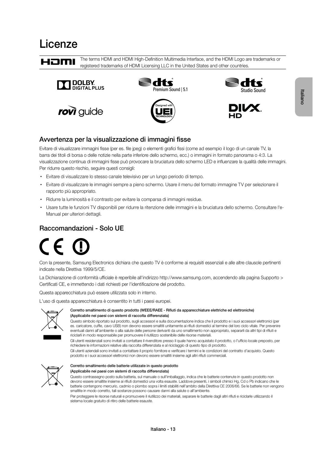 Samsung UE40H7000SZXZT manual Licenze, Avvertenza per la visualizzazione di immagini fisse, Raccomandazioni - Solo UE 