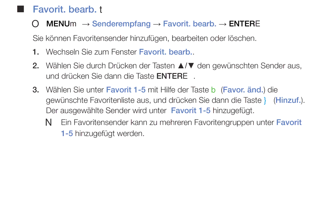Samsung UE32J5170ASXZG, UE60J6150ASXZG manual Favorit. bearb. t, OO MENUm → Senderempfang → Favorit. bearb. → Entere 