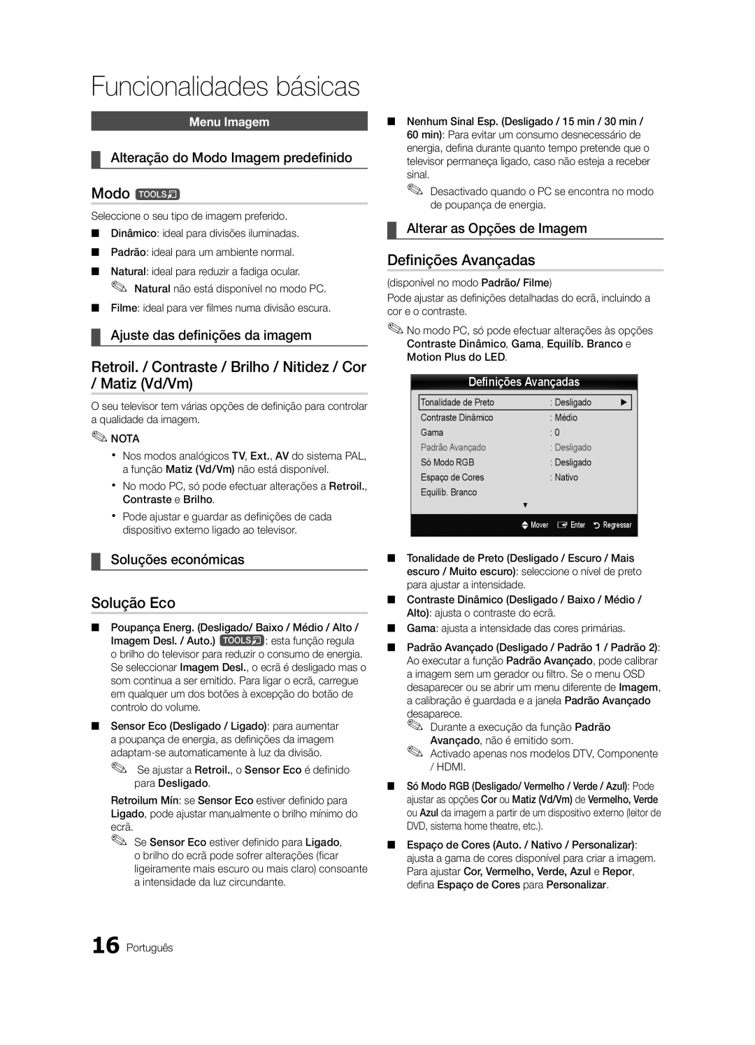 Samsung UE65C8000XWXXH Retroil. / Contraste / Brilho / Nitidez / Cor / Matiz Vd/Vm, Solução Eco, Definições Avançadas 