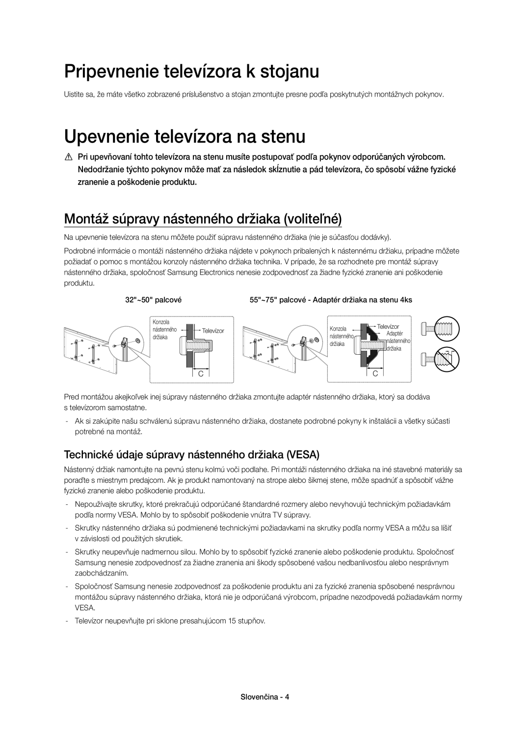 Samsung UE48H6400AKXXH, UE65H6470SSXZG, UE48H6470SSXZG manual Pripevnenie televízora k stojanu, Upevnenie televízora na stenu 