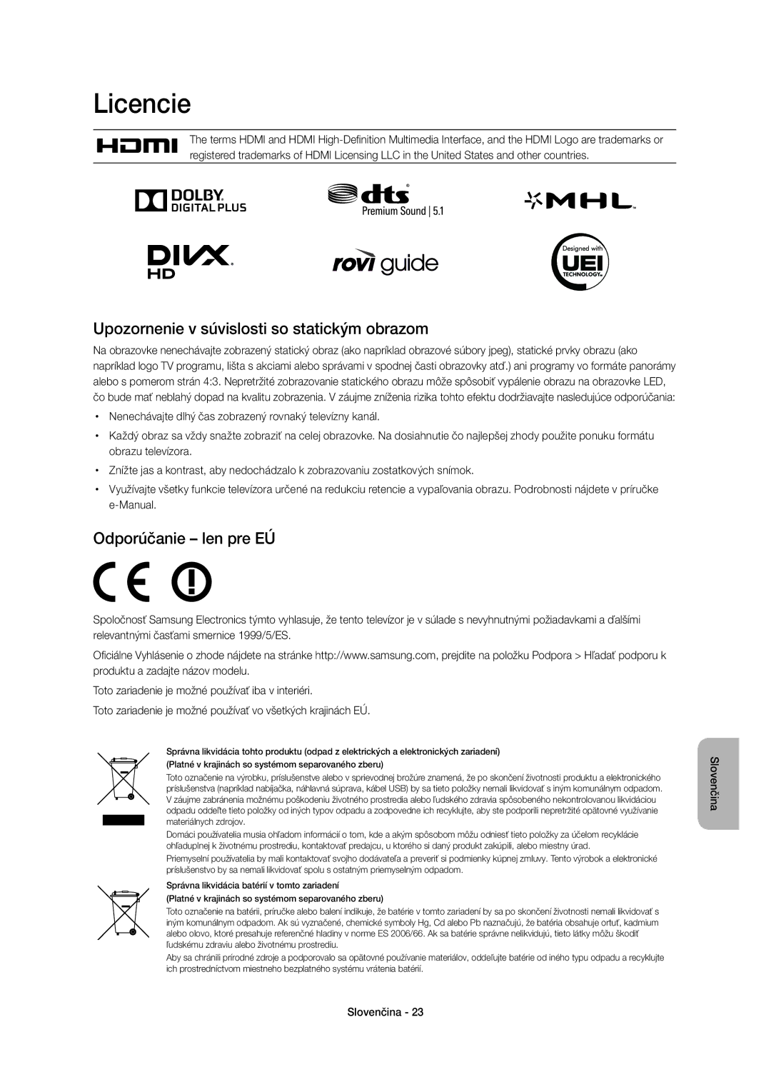 Samsung UE48H8000SLXXN, UE65H8000SLXXH Licencie, Upozornenie v súvislosti so statickým obrazom, Odporúčanie len pre EÚ 