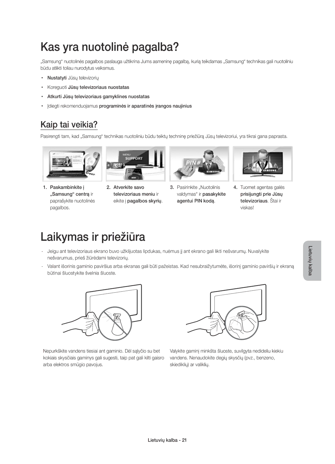 Samsung UE55H8000SLXZF, UE65H8000SLXXH, UE48H8000SLXXC Kas yra nuotolinė pagalba?, Laikymas ir priežiūra, Kaip tai veikia? 