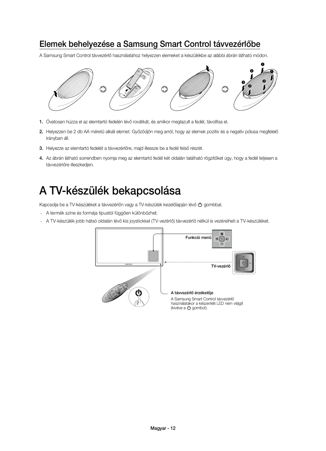 Samsung UE48H8000STXXU, UE65H8000SLXXH TV-készülék bekapcsolása, Elemek behelyezése a Samsung Smart Control távvezérlőbe 