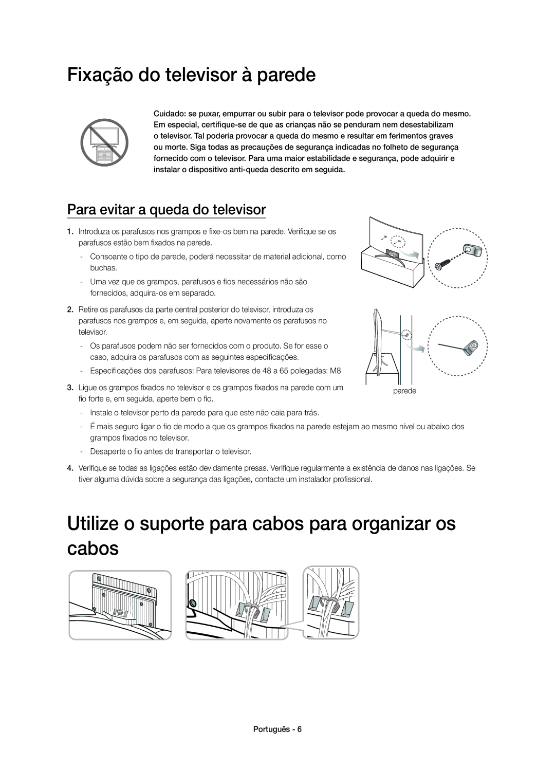 Samsung UE65H8000SLXXH, UE48H8000SLXXC Fixação do televisor à parede, Utilize o suporte para cabos para organizar os cabos 