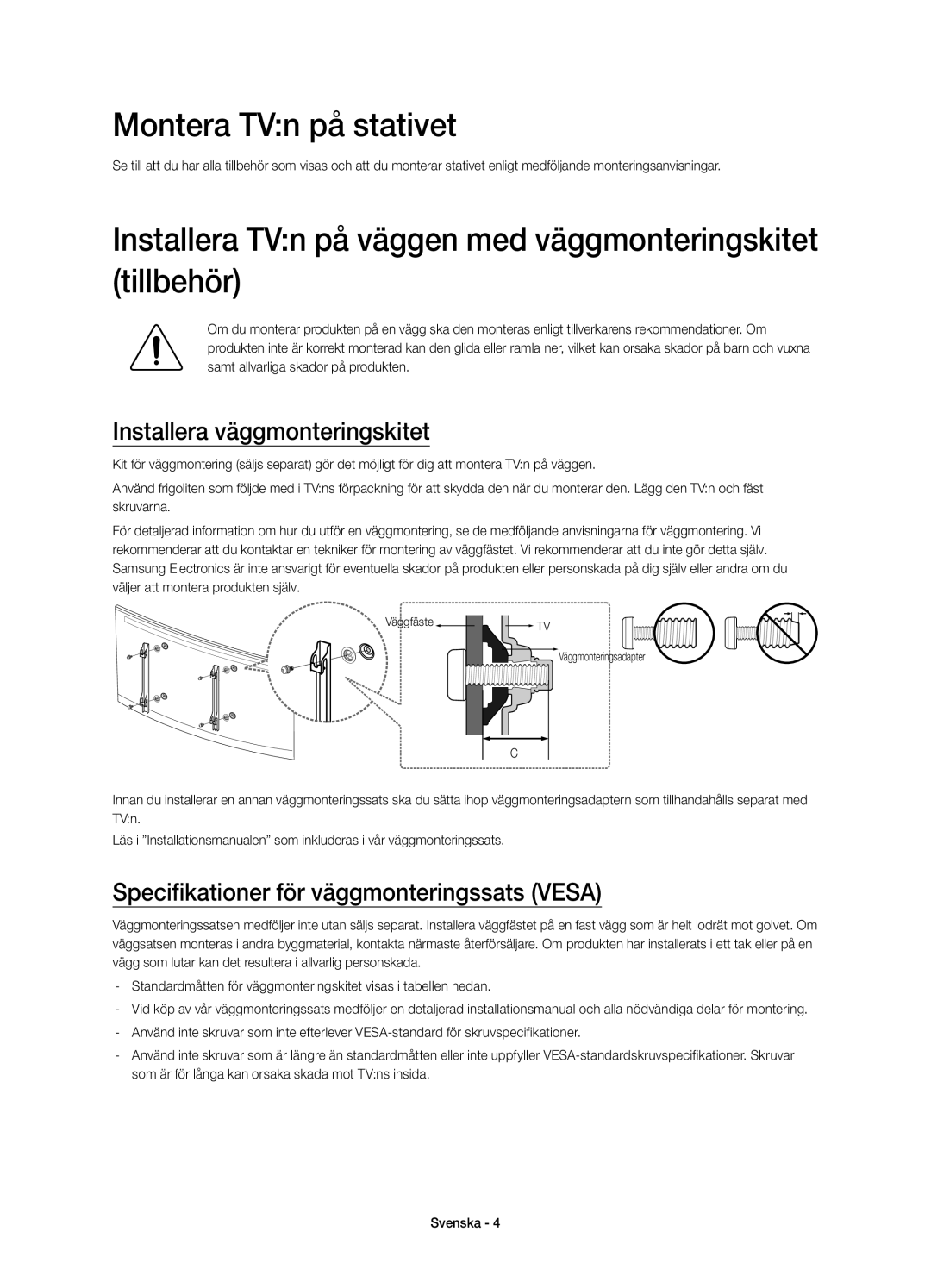 Samsung UE65HU7105UXXE, UE55HU7105UXXE Montera TVn på stativet, Installera TVn på väggen med väggmonteringskitet tillbehör 