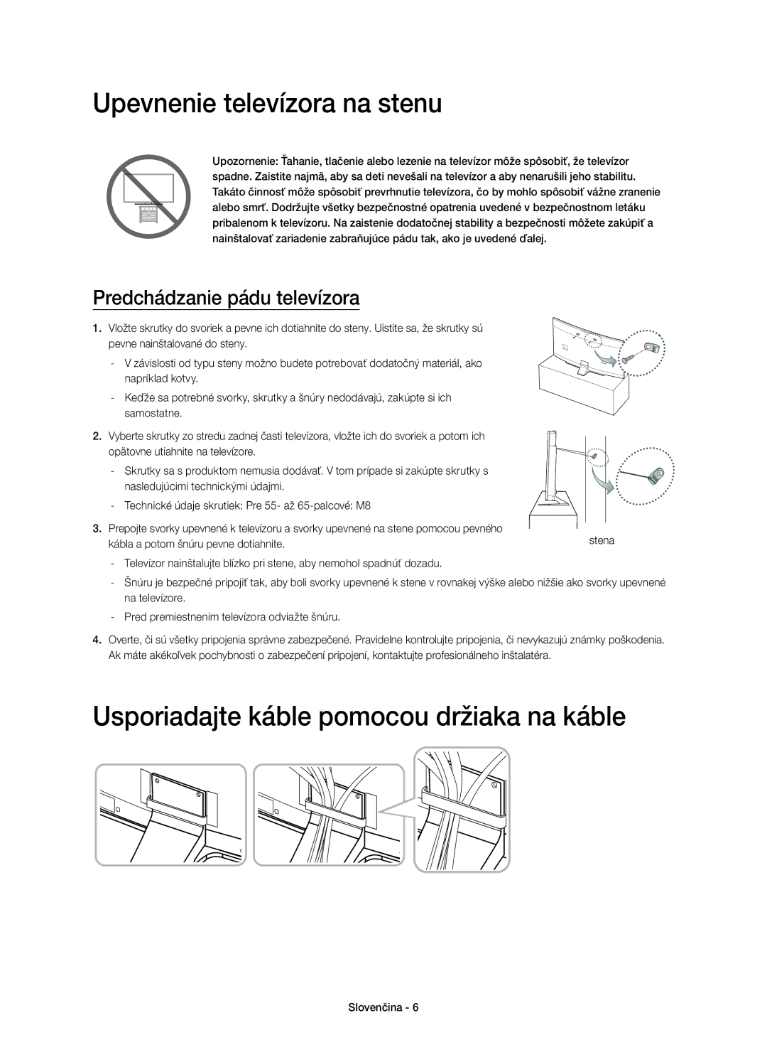 Samsung UE55HU8200LXXH, UE65HU8200LXZF manual Upevnenie televízora na stenu, Usporiadajte káble pomocou držiaka na káble 