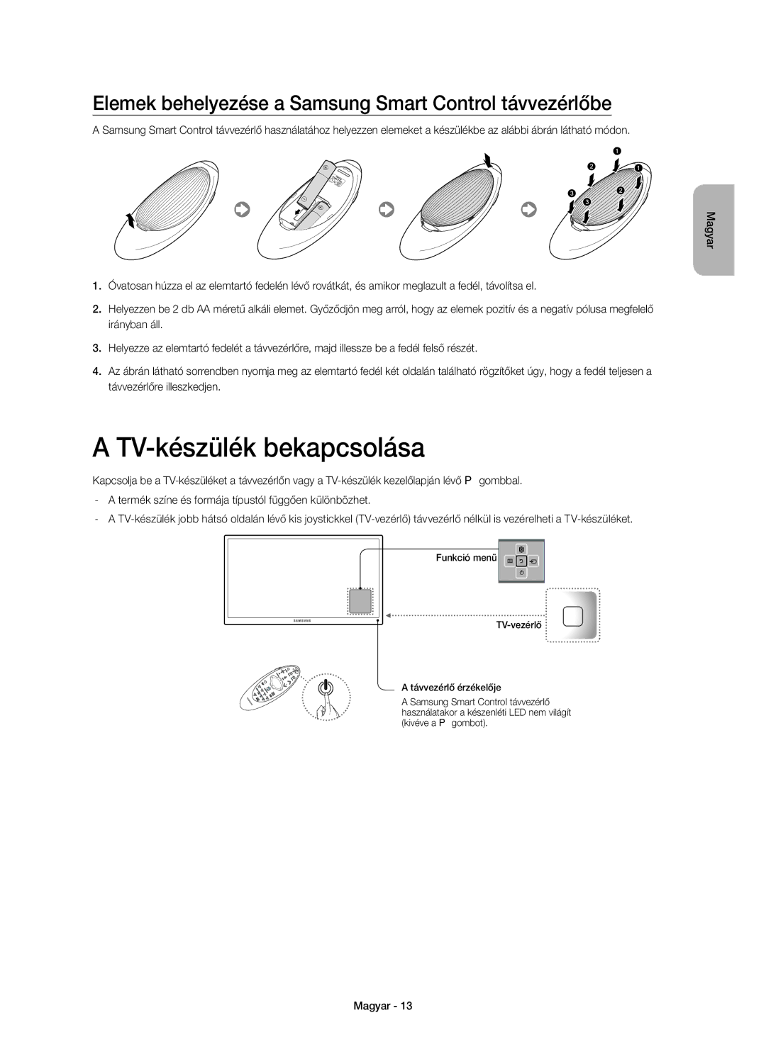 Samsung UE55HU8500LXXC, UE65HU8500LXXH TV-készülék bekapcsolása, Elemek behelyezése a Samsung Smart Control távvezérlőbe 