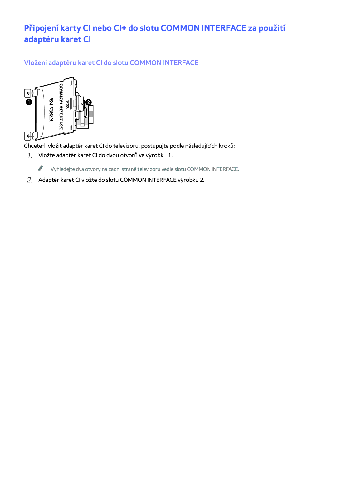 Samsung UE55J6200AKXXC, UE65J6299SUXZG, UE40J6250SUXZG, UE40J6289SUXZG Vložení adaptéru karet CI do slotu Common Interface 