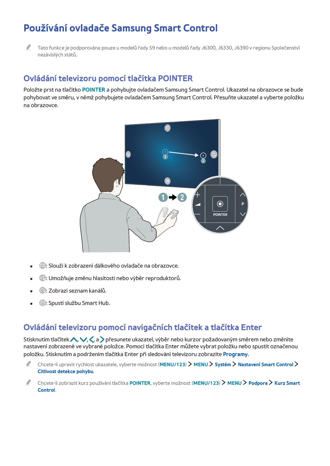 Samsung UE55J6200AWXXH, UE65J6299SUXZG, UE40J6250SUXZG, UE40J6289SUXZG, UE32S9AUXZG Používání ovladače Samsung Smart Control 