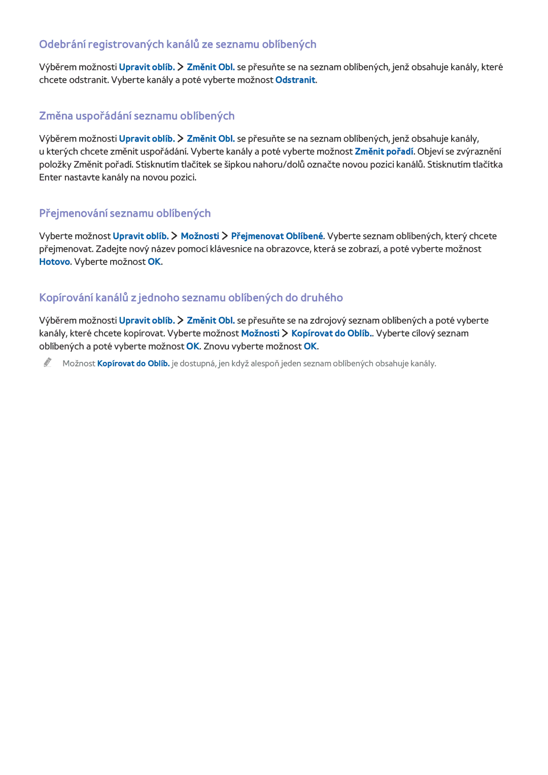 Samsung UE55J6240AKXZT manual Odebrání registrovaných kanálů ze seznamu oblíbených, Změna uspořádání seznamu oblíbených 