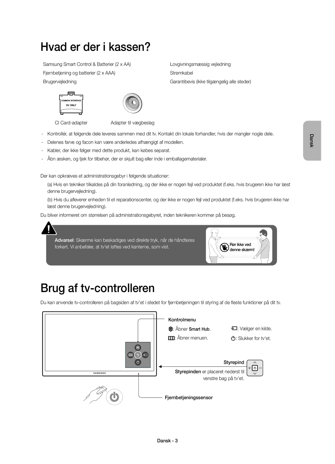 Samsung UE55JU6515UXXE, UE65JU6575UXXE Hvad er der i kassen?, Brug af tv-controlleren, Styrepind, Fjernbetjeningssensor 