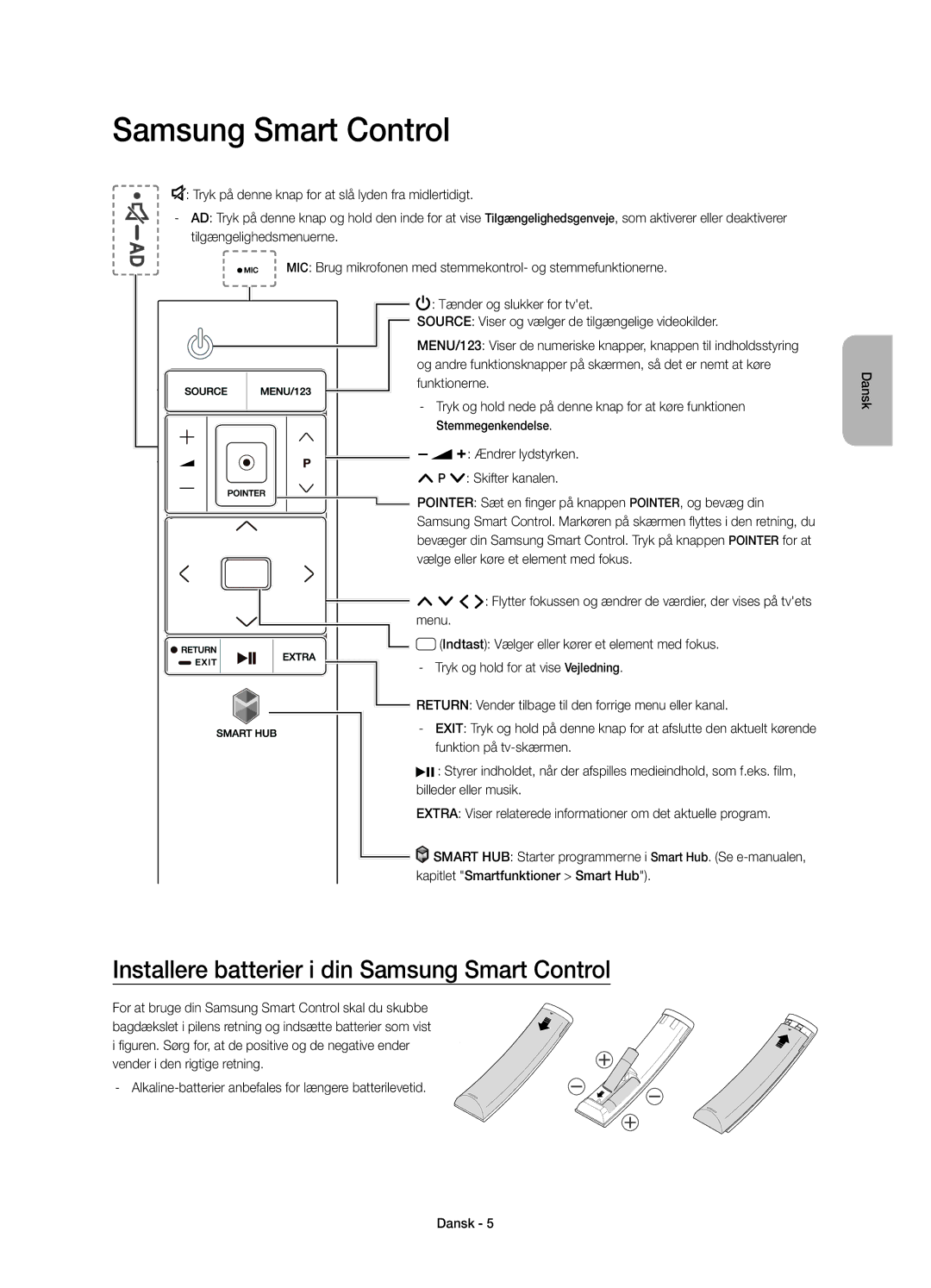 Samsung UE48JU6515UXXE, UE65JU6575UXXE, UE40JU6575UXXE, UE55JU6575UXXE Installere batterier i din Samsung Smart Control 