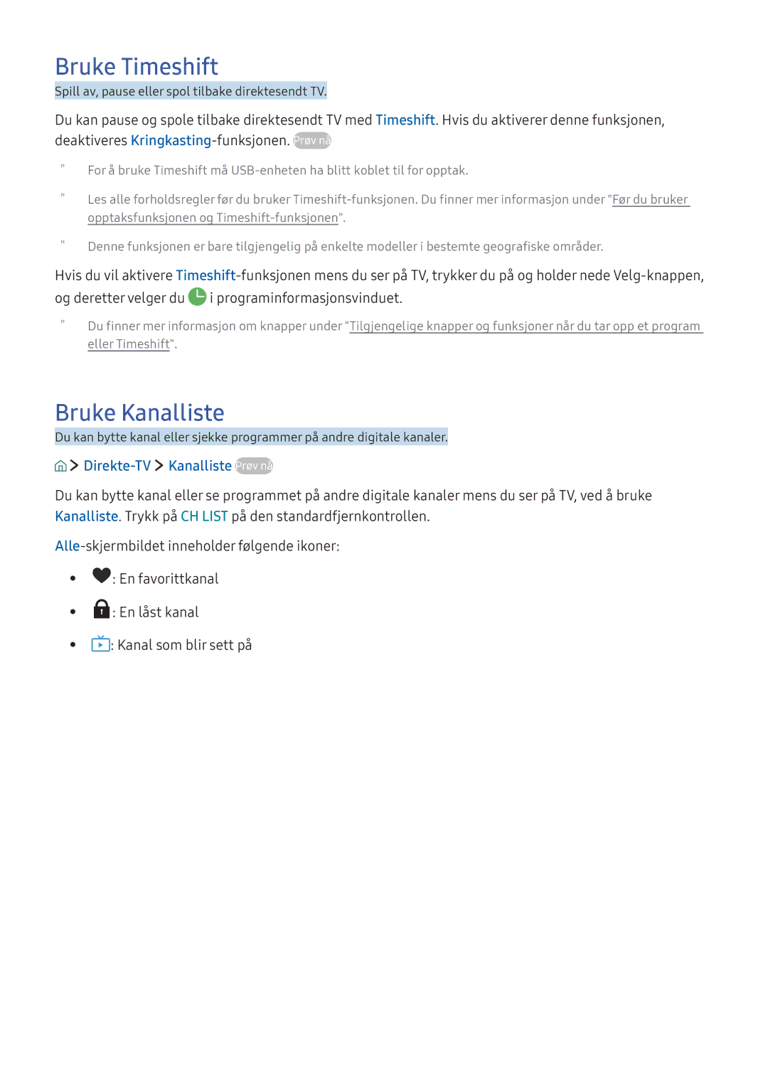 Samsung UE70KU6075UXXE, UE65KU6175UXXE, UE40KU6455UXXE Bruke Timeshift, Bruke Kanalliste, Direkte-TV Kanalliste Prøv nå 