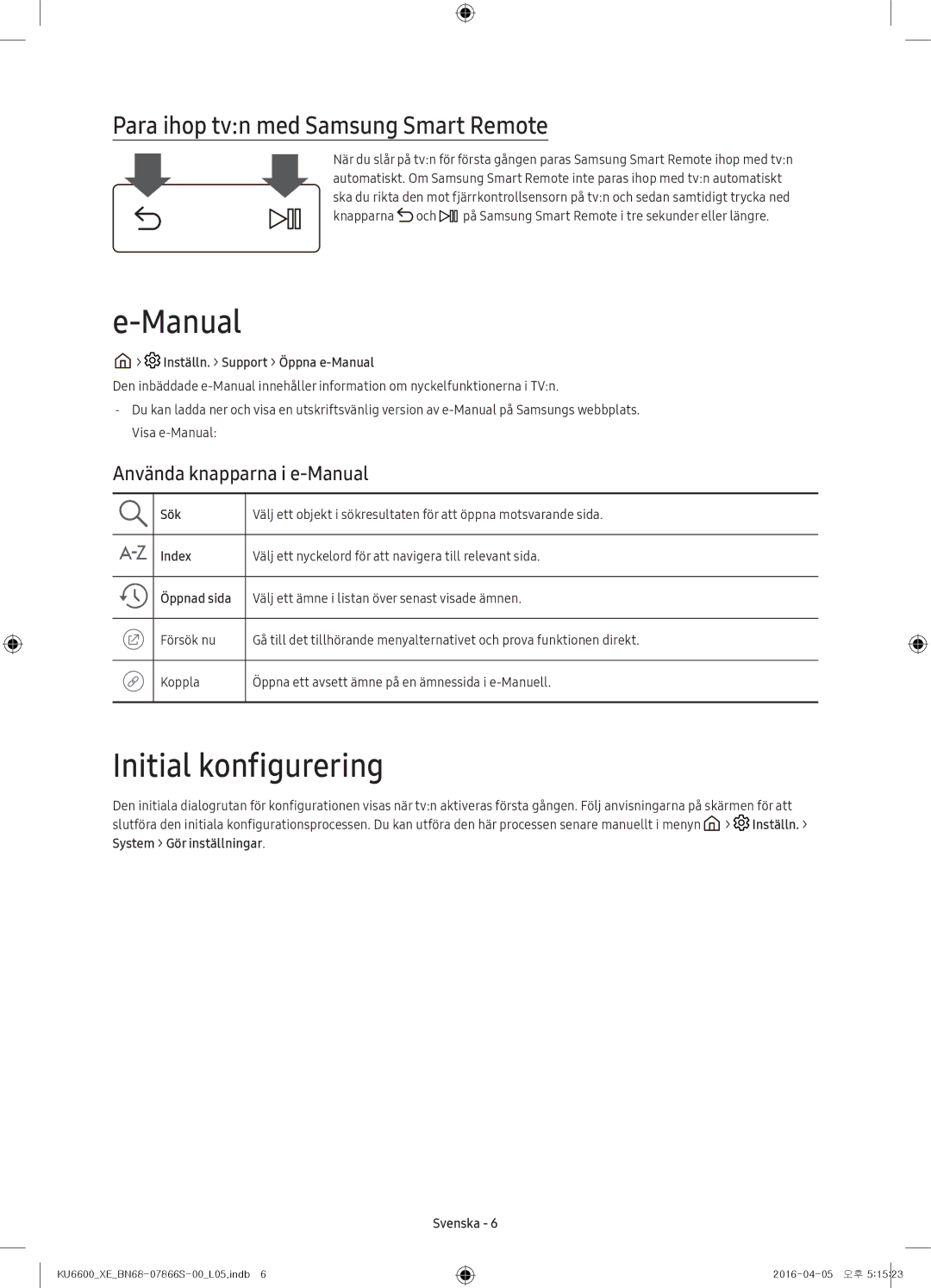 Samsung UE65KU6685UXXE Initial konfigurering, Para ihop tvn med Samsung Smart Remote, Använda knapparna i e-Manual 