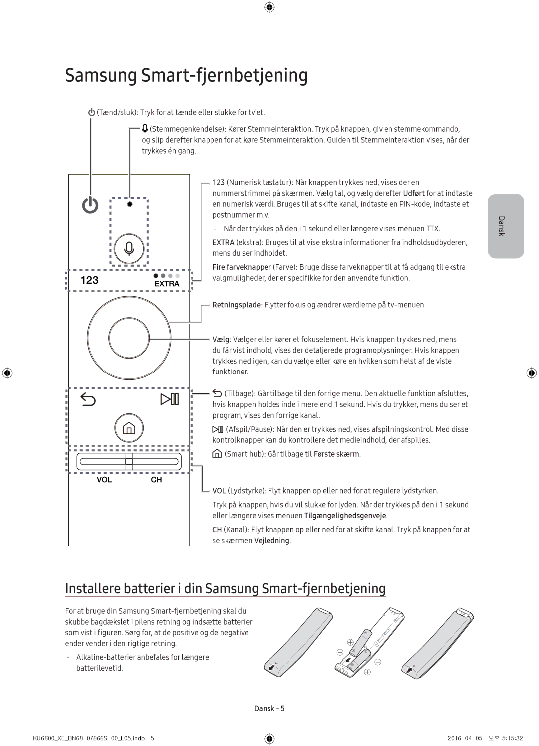 Samsung UE55KU6655UXXE, UE65KU6685UXXE, UE49KU6675UXXE manual Installere batterier i din Samsung Smart-fjernbetjening 