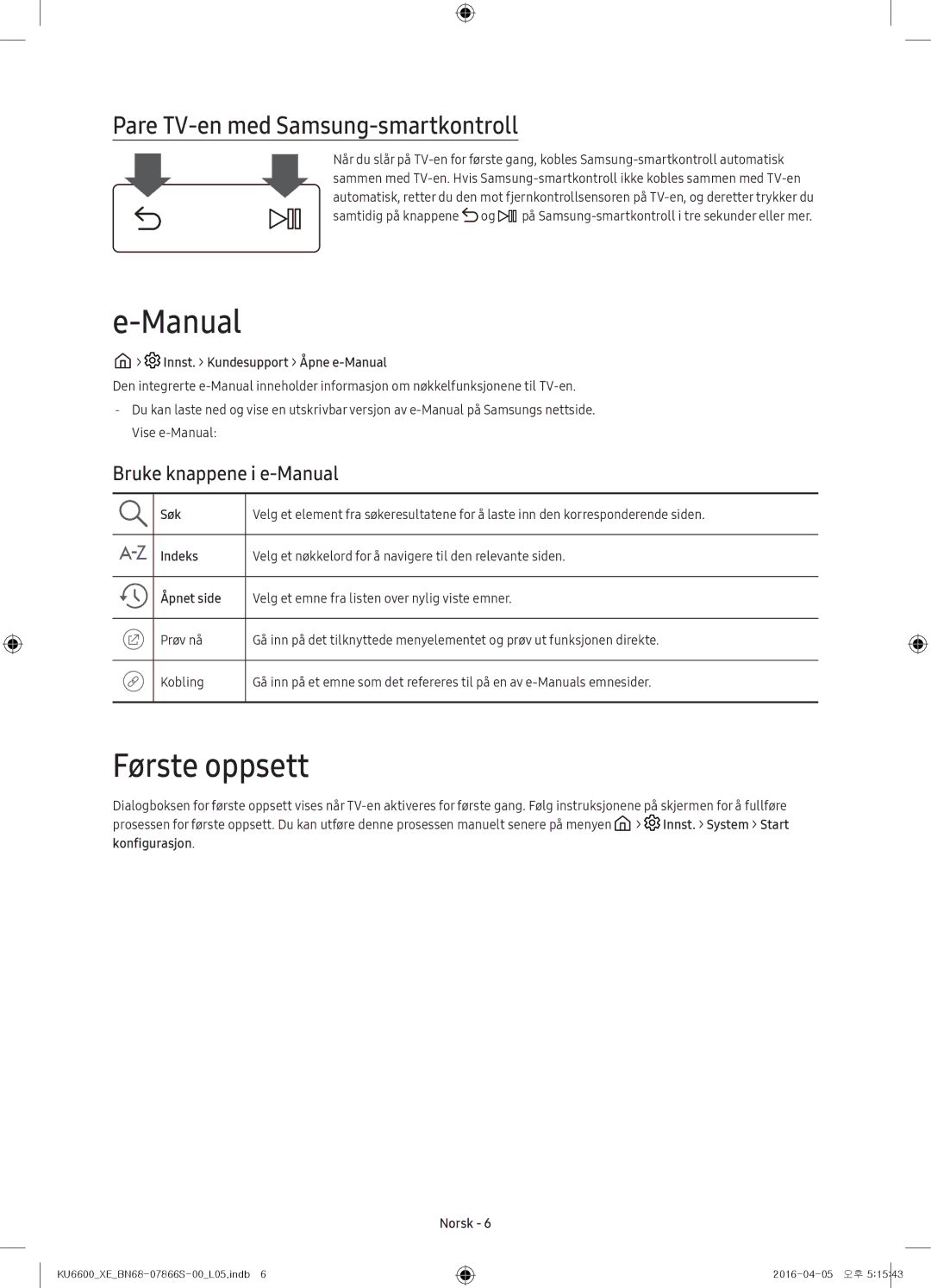 Samsung UE55KU6675UXXE, UE65KU6685UXXE Første oppsett, Pare TV-en med Samsung-smartkontroll, Bruke knappene i e-Manual 