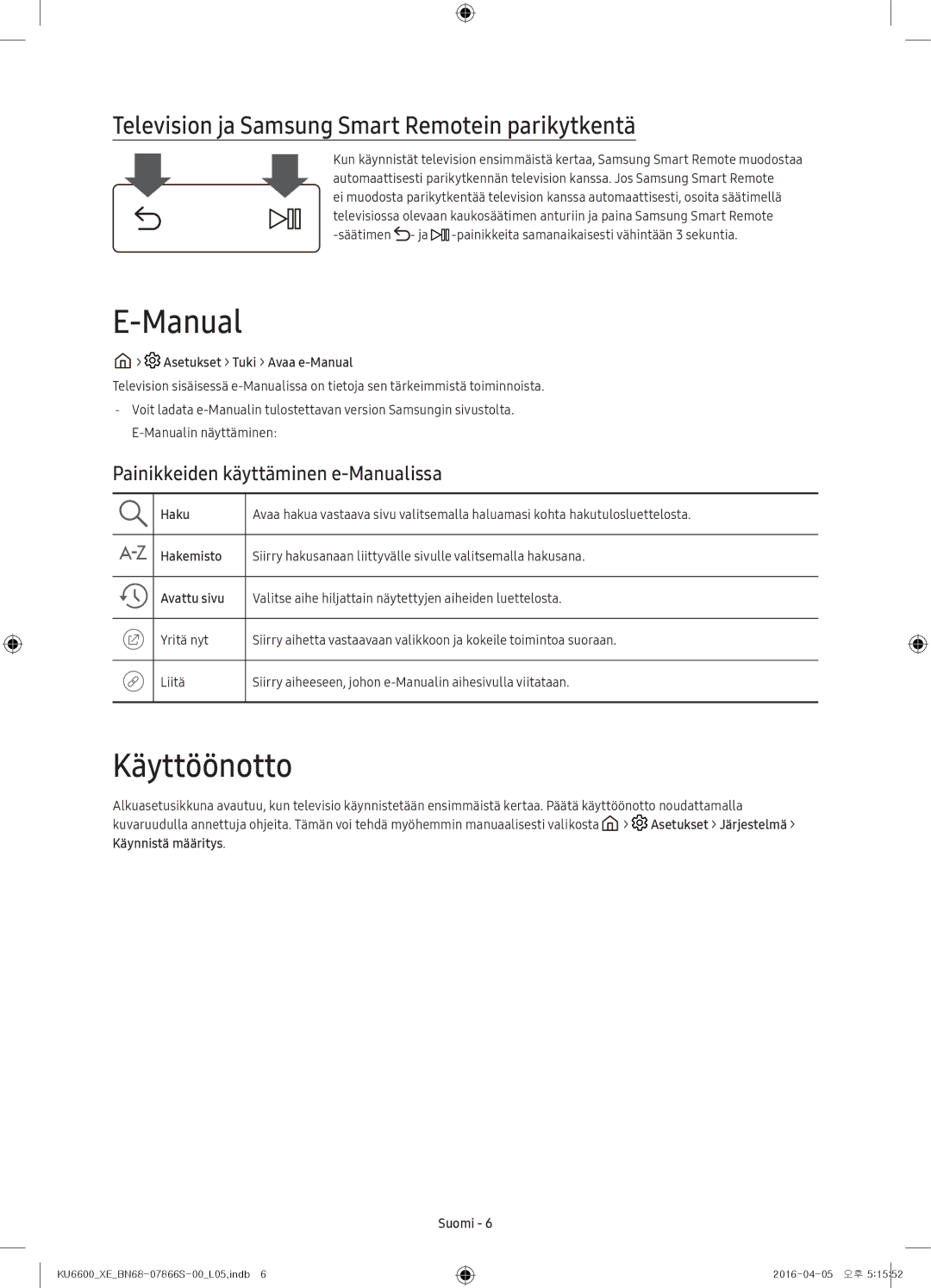 Samsung UE43KU6645UXXE manual Käyttöönotto, Television ja Samsung Smart Remotein parikytkentä, Asetukset Tuki Avaa e-Manual 