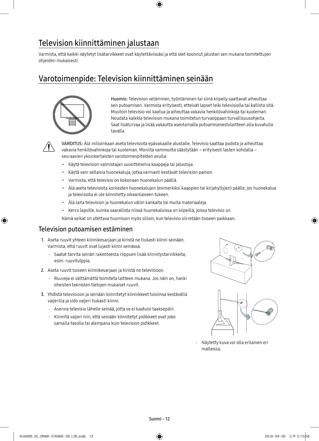 Samsung UE55KU6675UXXE manual Television kiinnittäminen jalustaan, Varotoimenpide Television kiinnittäminen seinään 