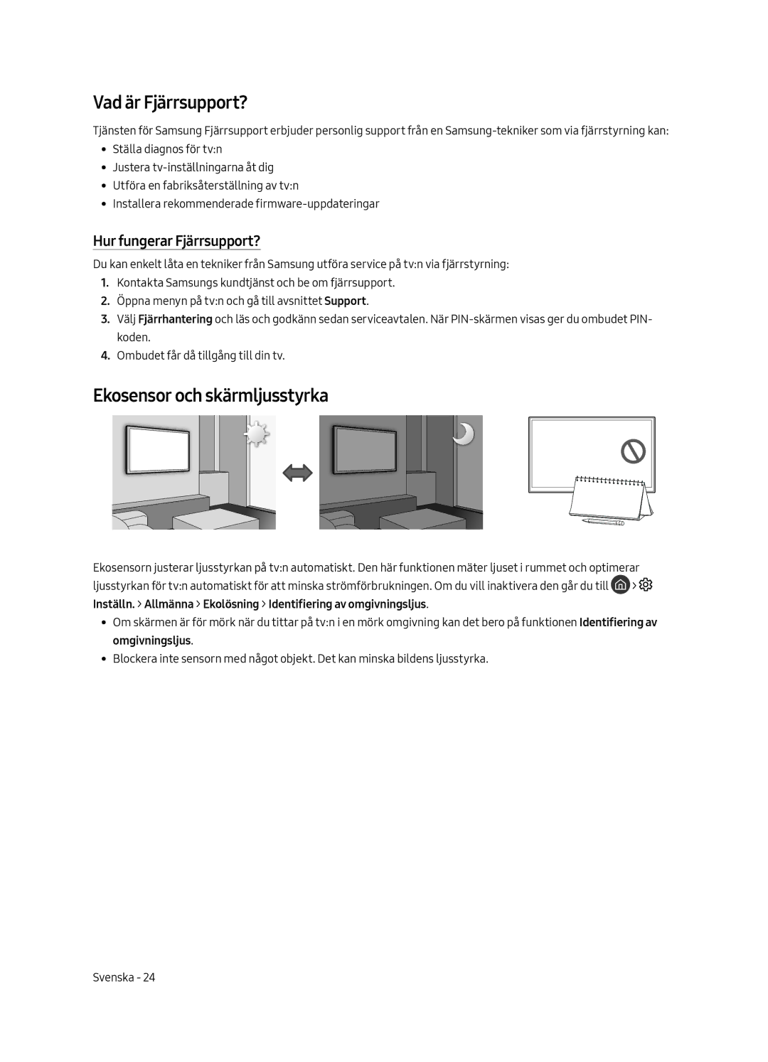 Samsung UE65LS003AUXXU, UE65LS003AUXZG Vad är Fjärrsupport?, Ekosensor och skärmljusstyrka, Hur fungerar Fjärrsupport? 