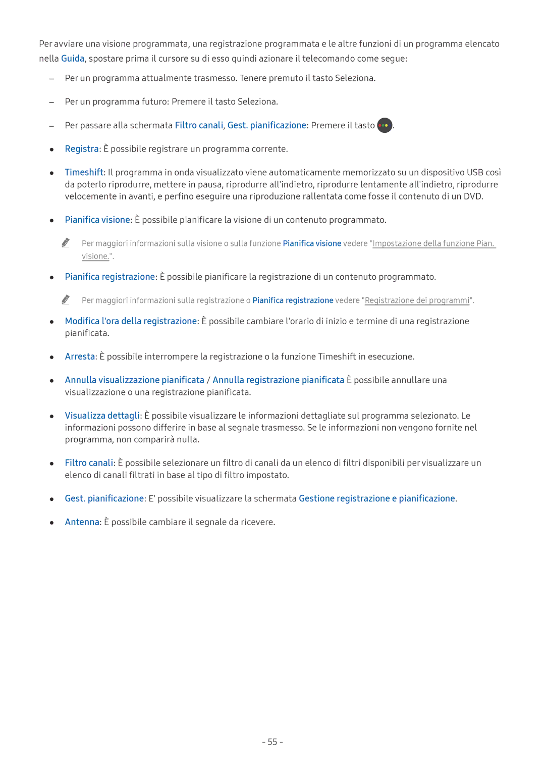 Samsung UE75MU6120KXZT, UE65MU6442UXXH, UE58MU6192UXXH, UE55MU7002TXXH Antenna È possibile cambiare il segnale da ricevere 