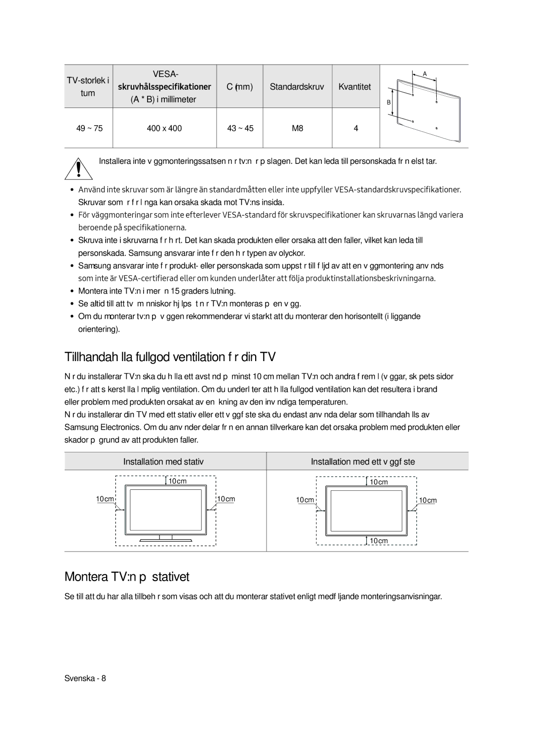 Samsung UE65MU7045TXXC, UE65MU7055TXXC Tillhandahålla fullgod ventilation för din TV, Montera TVn på stativet, Kvantitet 