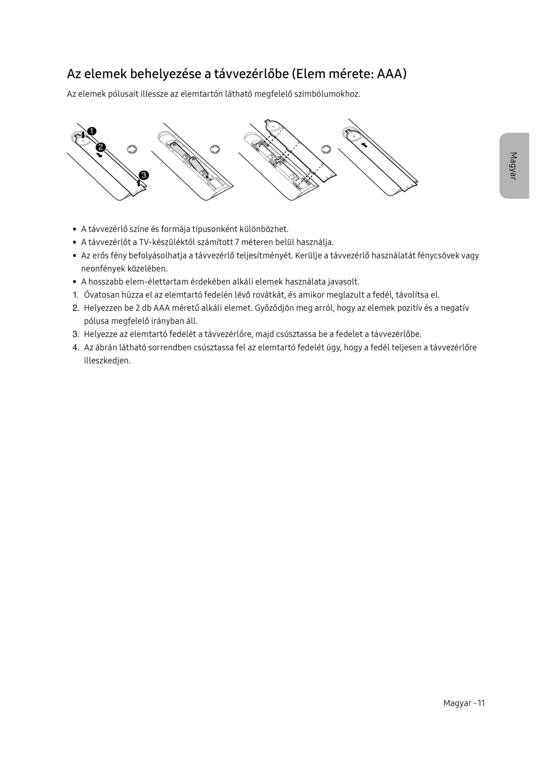 Samsung UE55NU7102KXXH, UE65NU7172UXXH, UE75NU7172UXXH, UE65NU7102KXXH Az elemek behelyezése a távvezérlőbe Elem mérete AAA 