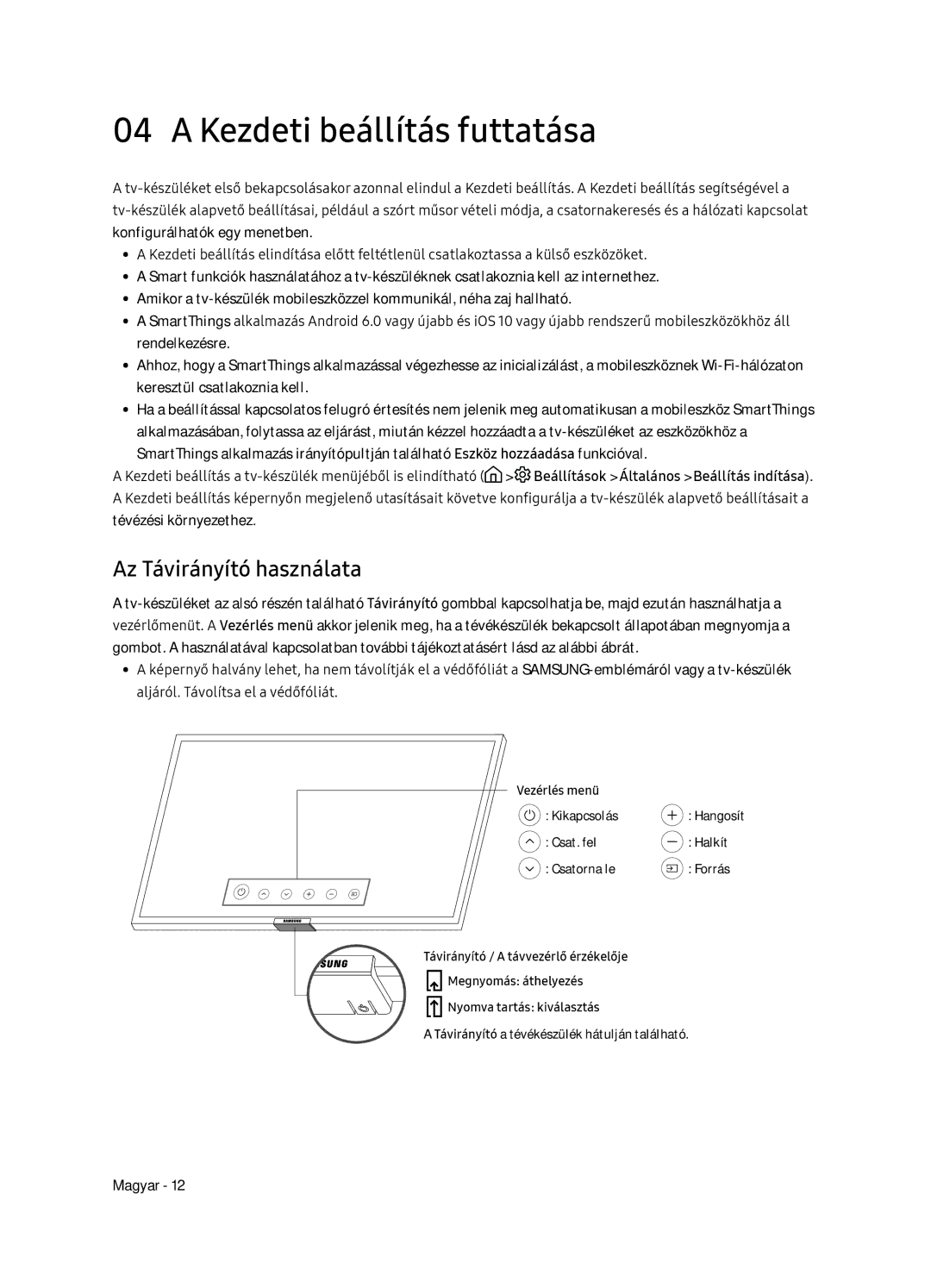 Samsung UE65NU7172UXXH, UE75NU7172UXXH, UE65NU7102KXXH manual Kezdeti beállítás futtatása, Az Távirányító használata 