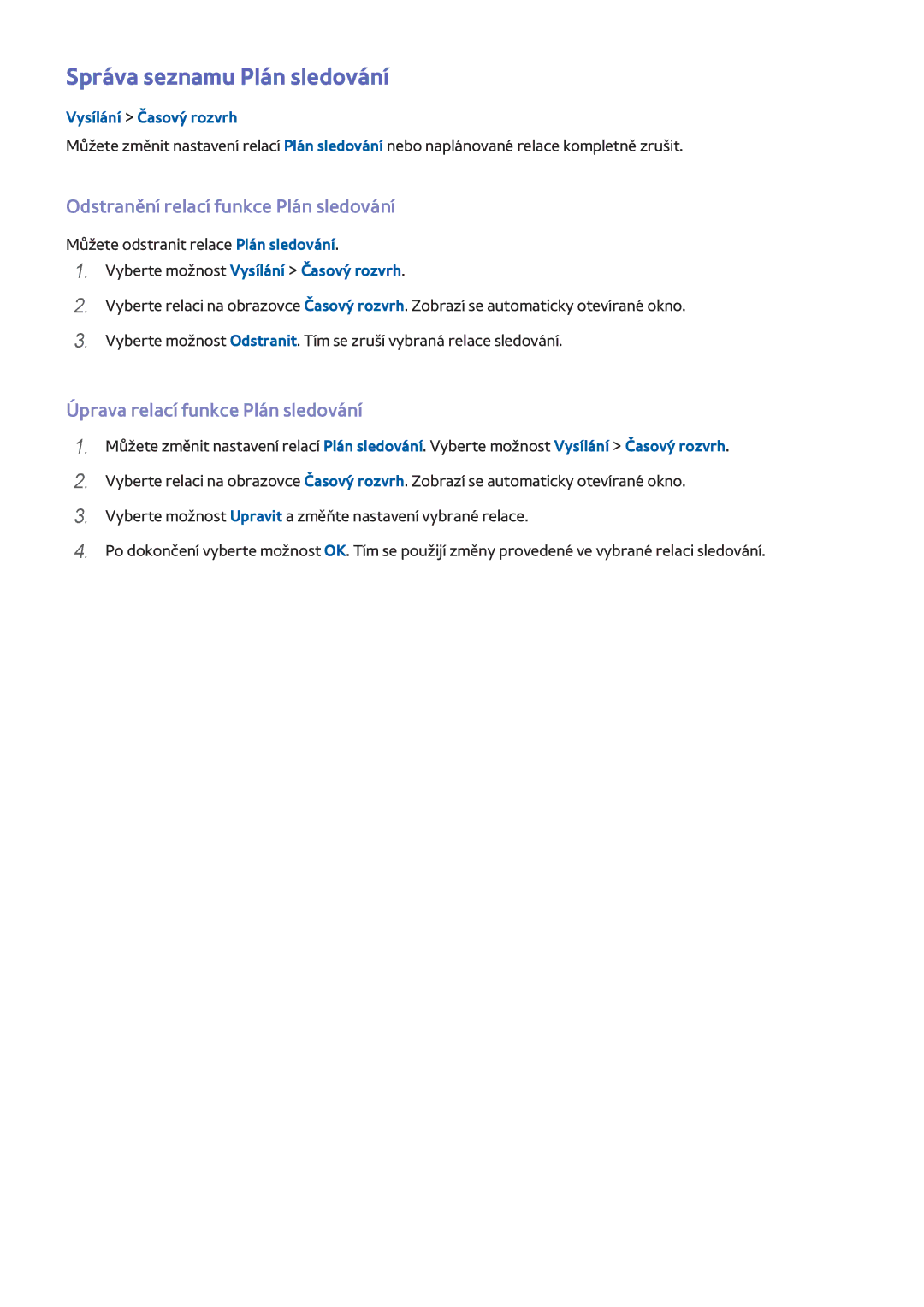 Samsung UE40H6240AWXXN, UE75H6470SSXZG manual Správa seznamu Plán sledování, Odstranění relací funkce Plán sledování 