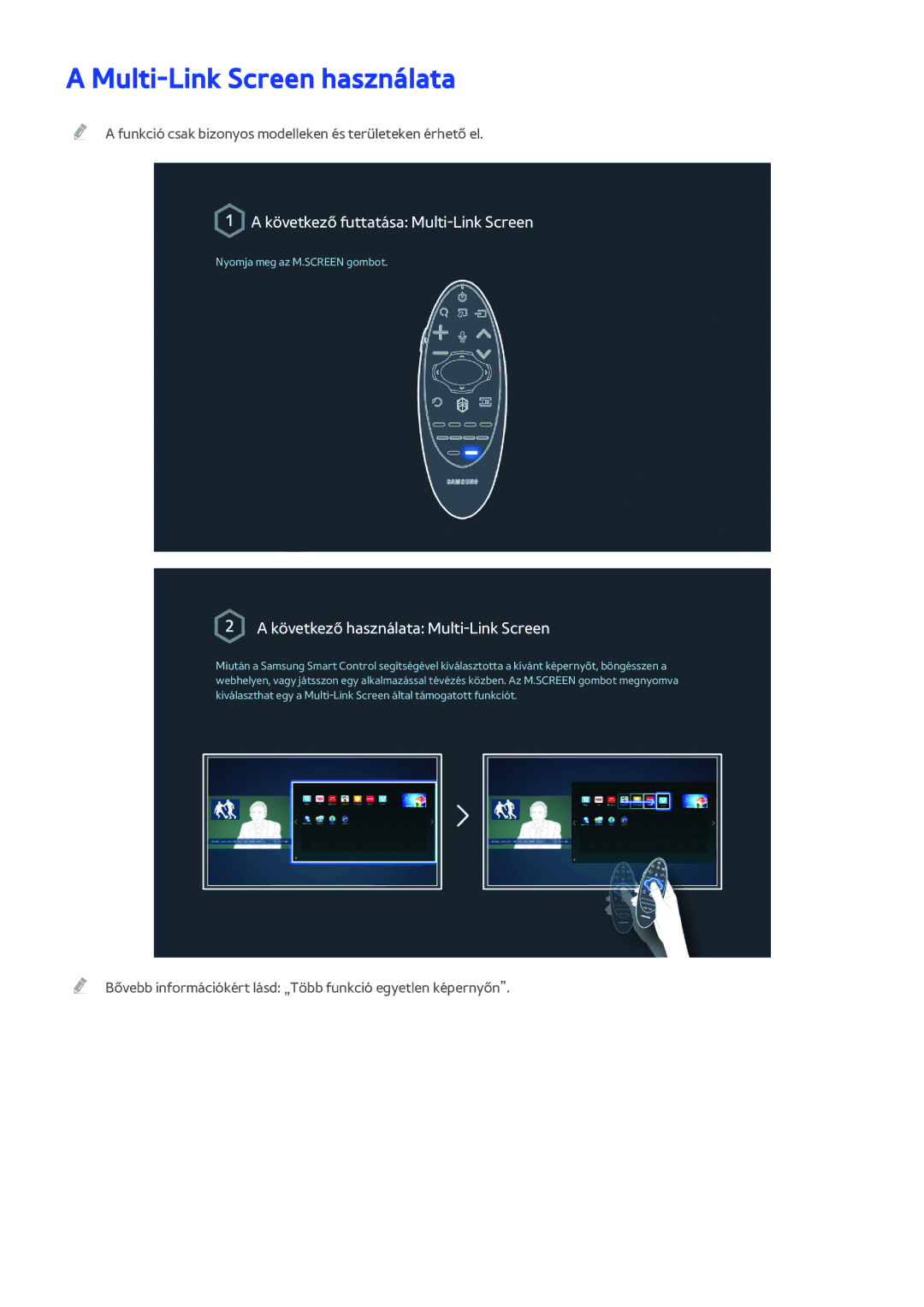 Samsung UE40H6410SSXXC, UE75H6470SSXZG, UE65H6470SSXZG Multi-Link Screen használata, Következő használata Multi-Link Screen 