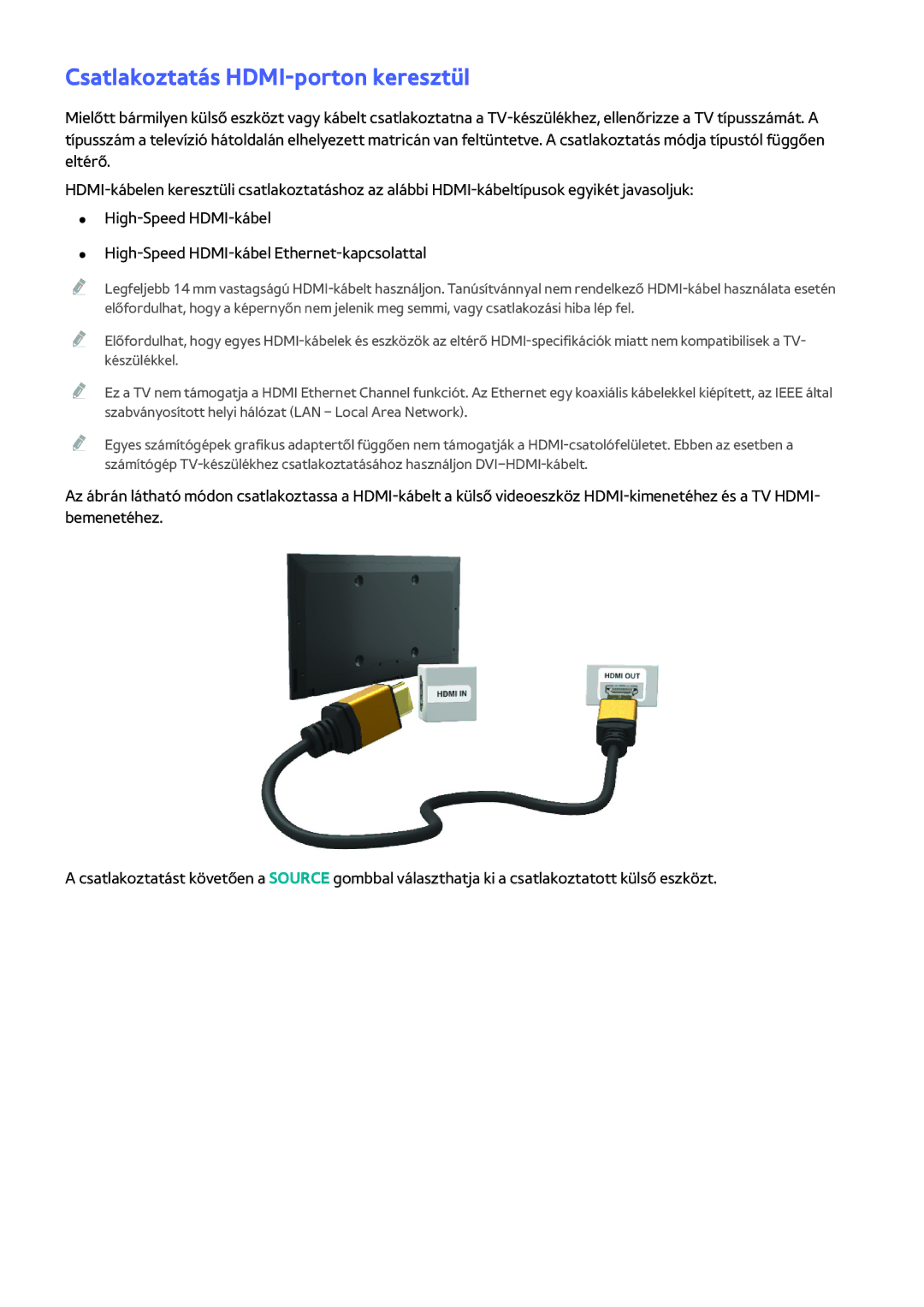 Samsung UE32H6270SSXZG, UE75H6470SSXZG, UE65H6470SSXZG, UE22H5610AWXXH, UE32H6470SSXZG Csatlakoztatás HDMI-porton keresztül 