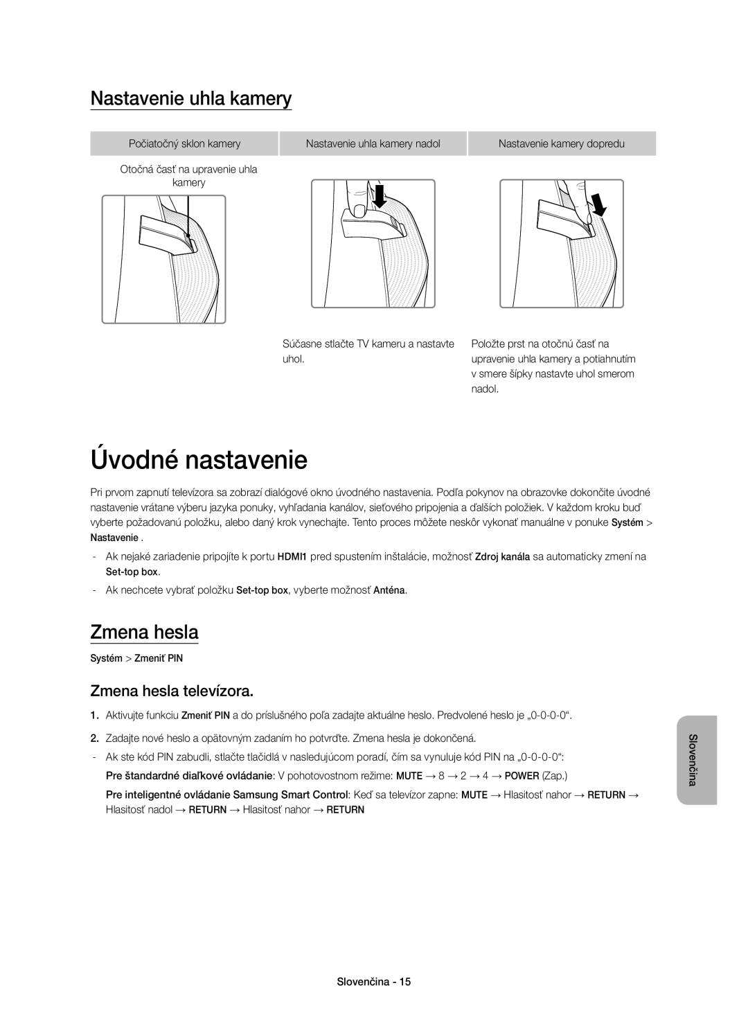 Samsung UE78HU8500TXXH Úvodné nastavenie, Nastavenie uhla kamery, Zmena hesla televízora, Počiatočný sklon kamery 