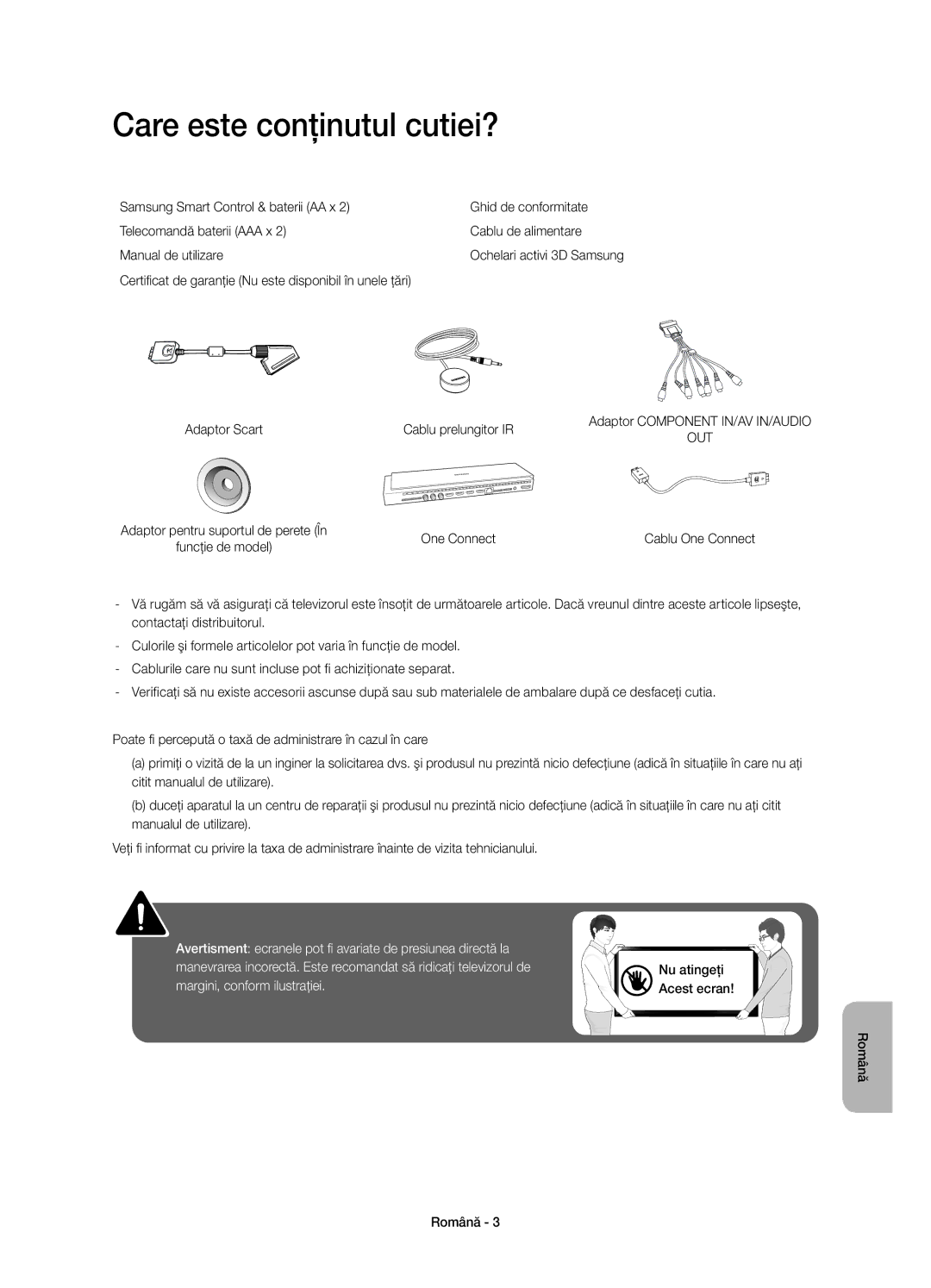 Samsung UE78HU8500TXXH, UE78HU8500LXXH, UE78HU8500LXZF, UE78HU8500LXXC Care este conţinutul cutiei?, Nu atingeţi Acest ecran 