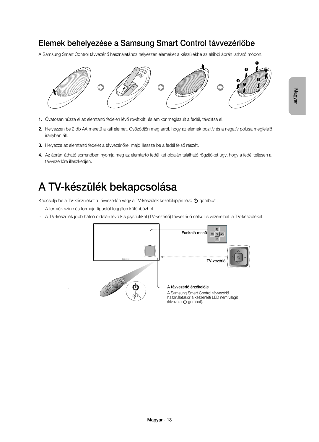 Samsung UE78HU8500LXZF, UE78HU8500LXXH TV-készülék bekapcsolása, Elemek behelyezése a Samsung Smart Control távvezérlőbe 