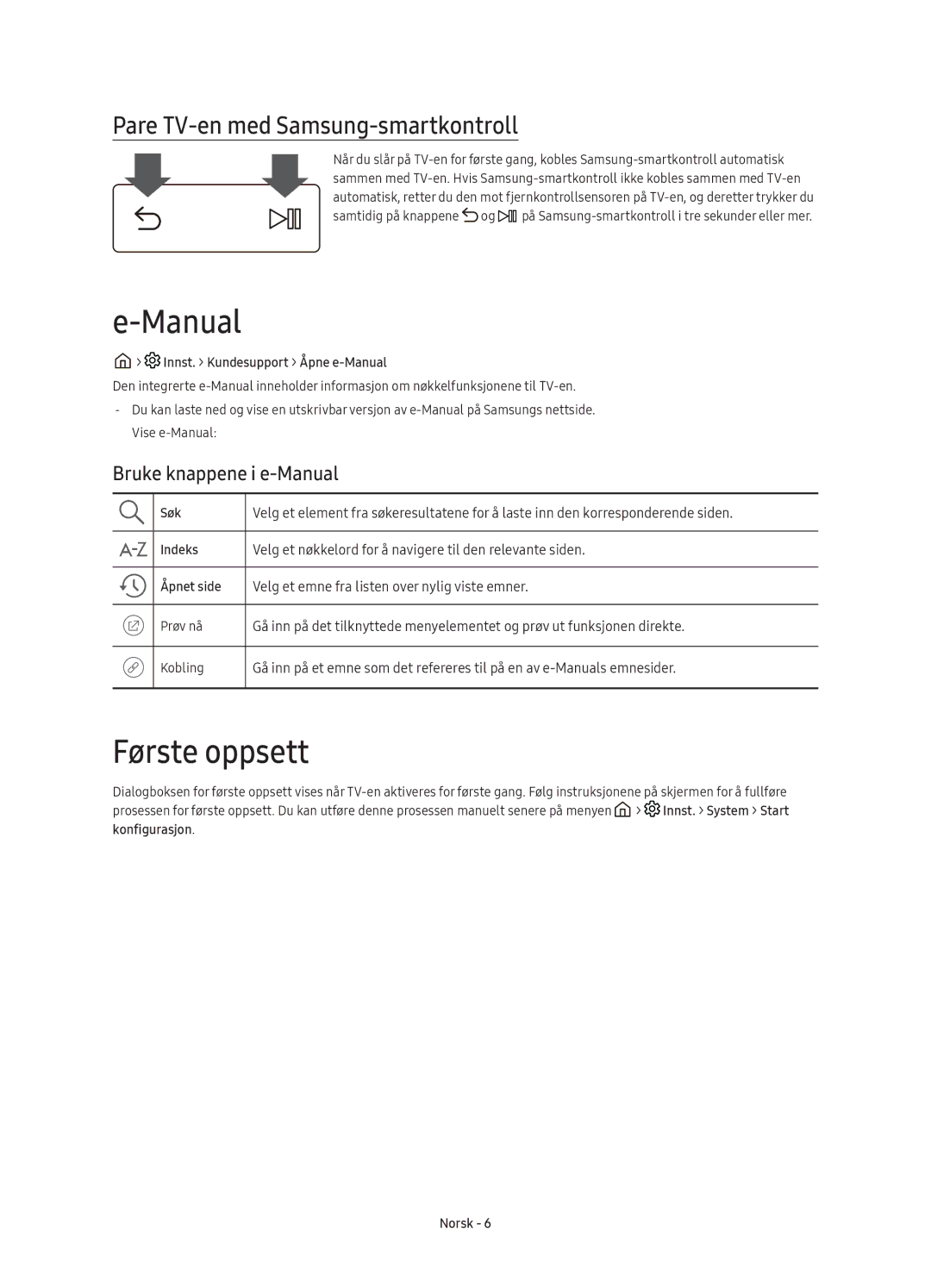 Samsung UE78KS9005TXXE, UE65KS9005TXXE Første oppsett, Pare TV-en med Samsung-smartkontroll, Bruke knappene i e-Manual 