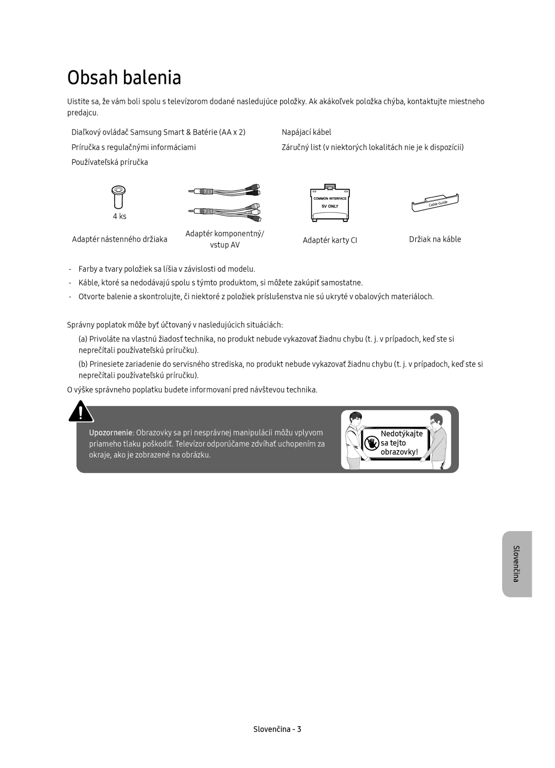 Samsung UE78KU6500SXXH, UE78KU6502UXXH, UE78KU6500SXXN manual Obsah balenia, Nedotýkajte sa tejto obrazovky 