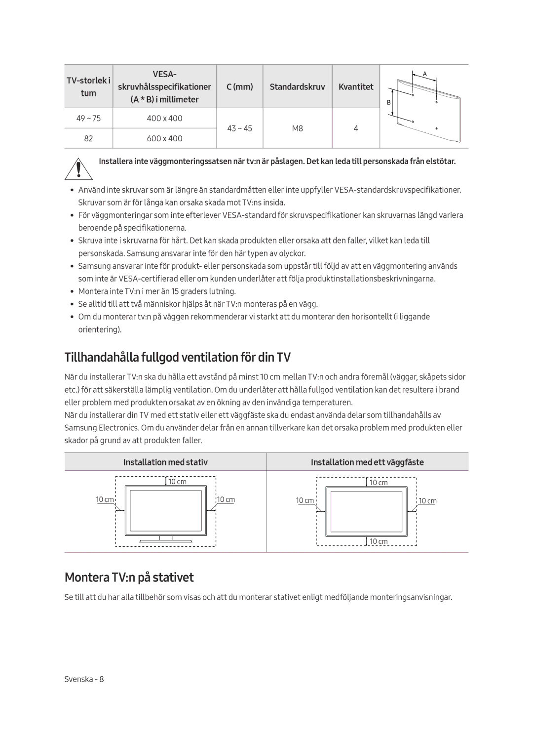 Samsung UE55MU7005TXXC, UE82MU7005TXXC Tillhandahålla fullgod ventilation för din TV, Montera TVn på stativet, Kvantitet 