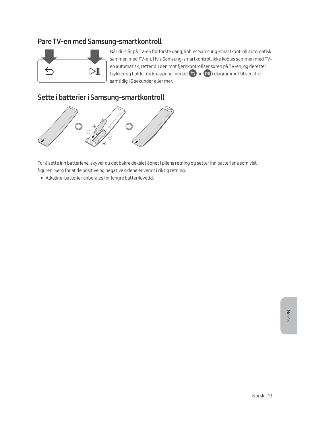 Samsung UE75MU7005TXXC, UE82MU7005TXXC Pare TV-en med Samsung-smartkontroll, Sette i batterier i Samsung-smartkontroll 