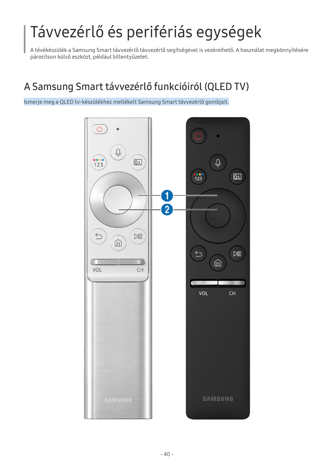 Samsung UE50MU6120KXZT, UE82NU8009TXZG Távvezérlő és perifériás egységek, Samsung Smart távvezérlő funkcióiról Qled TV 