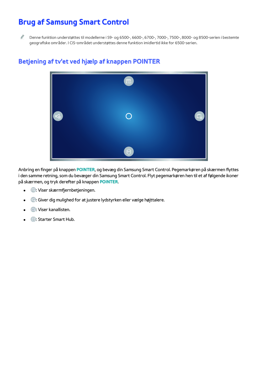 Samsung UE43JU6075UXXE, UE85JU7005TXXE manual Brug af Samsung Smart Control, Betjening af tvet ved hjælp af knappen Pointer 