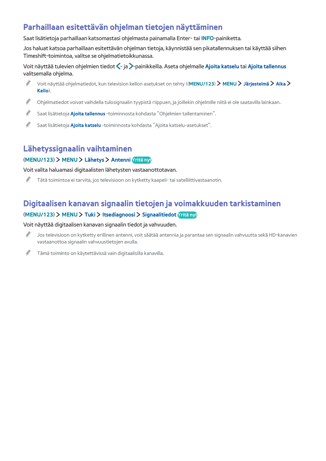 Samsung UE40JU7005TXXE, UE85JU7005TXXE Parhaillaan esitettävän ohjelman tietojen näyttäminen, Lähetyssignaalin vaihtaminen 