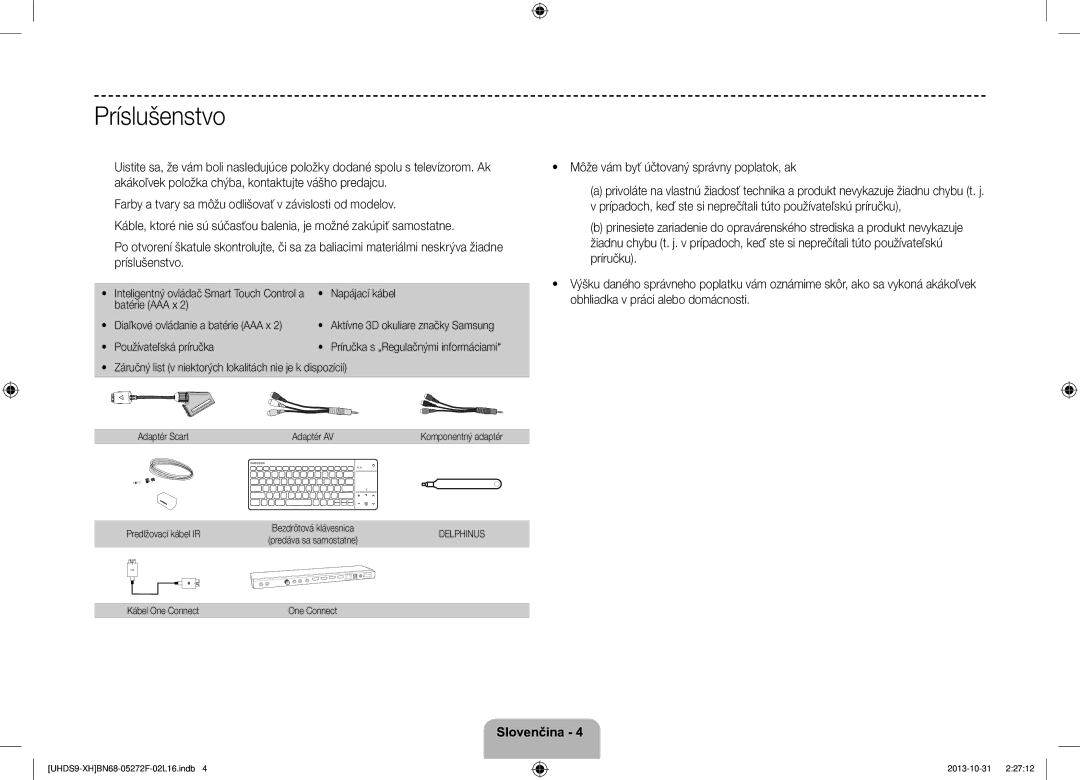 Samsung UE85S9STXXH manual Príslušenstvo, Môže vám byť účtovaný správny poplatok, ak 